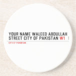 Your Name waleed abdullah Street city of pakistan  Coasters (Sandstone)