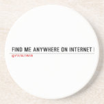 FIND ME ANYWHERE ON INTERNET  Coasters (Sandstone)