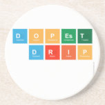 DOPEST
 DRIP
   Coasters (Sandstone)