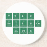 yeah
 science
  bitch  Coasters (Sandstone)