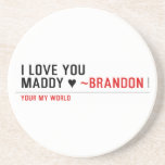 I love you Maddy ♥  Coasters (Sandstone)