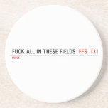 Fuck all in these Fields   Coasters (Sandstone)