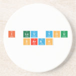 I luv you
 Sarah  Coasters (Sandstone)