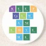 Keep
 Calm
 And
 Love
 Me  Coasters (Sandstone)