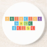 Periodick
 Table
 Writer  Coasters (Sandstone)