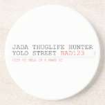 Jada thuglife Hunter yolo street  Coasters (Sandstone)