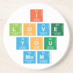 I
 love
 you
 mom  Coasters (Sandstone)
