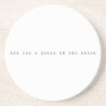 Think like a proton and stay positive  Coasters (Sandstone)