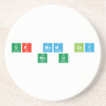 ur mom gay
 no u  Coasters (Sandstone)