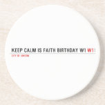 Keep calm is Faith birthday w1  Coasters (Sandstone)