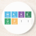 WAKE
 UP!!  Coasters (Sandstone)