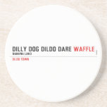 dilly dog dildo dare  Coasters (Sandstone)