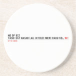 NO DP BCZ  YASHI SAY NAGAR LAG JAYEGEE MERE BABU KO...  Coasters (Sandstone)