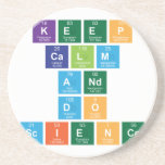 Keep
 Calm
 and
 Do
 Science  Coasters (Sandstone)
