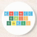 Martinezz
 Eralic
 Erasmus  Coasters (Sandstone)