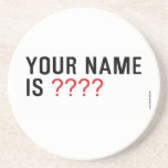 Your Name is  Coasters (Sandstone)