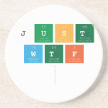 just
 wtf
   Coasters (Sandstone)