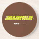 WHO'S AFRAID OF
 VIRGINIA WOOLF ?
   Coasters (Sandstone)