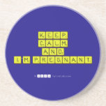 KEEP
 CALM
 and
 I'm pregnant
   Coasters (Sandstone)