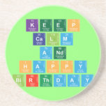 KEEP
 CALM
 AND
 HAPPY
 BIRTHDAY  Coasters (Sandstone)
