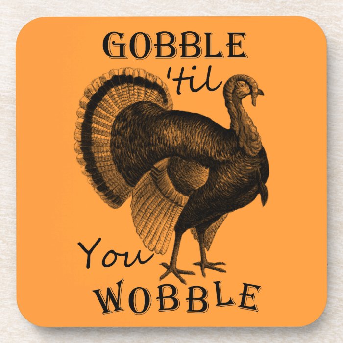 Coasters  T'giving Turkey Gobble til You Wobble
