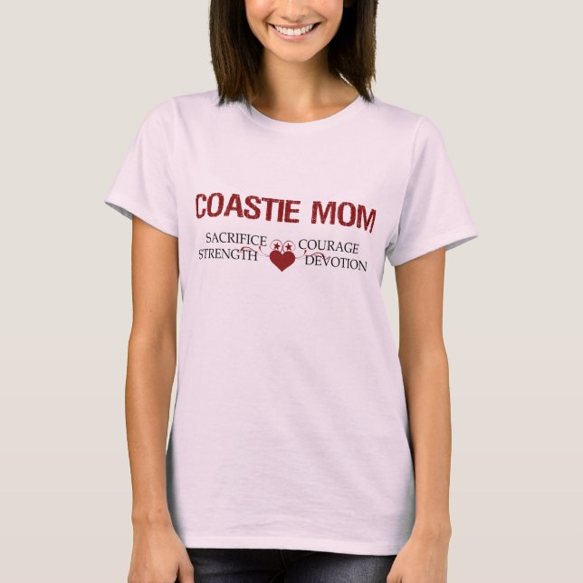Coastie Mom Sacrifice, Strength, Courage, Devotion T-Shirt (Front)
