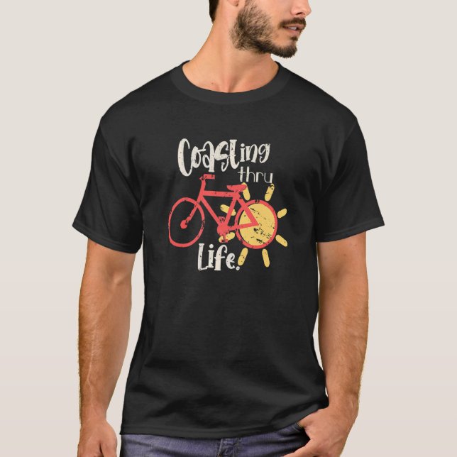 Coasting Thru Life  Cyclist  1 T-Shirt (Front)