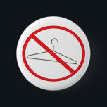 Coat Hanger Button<br><div class="desc">When abortion is illegal, many women die from trying to perform their own abortions with a coat hanger.</div>
