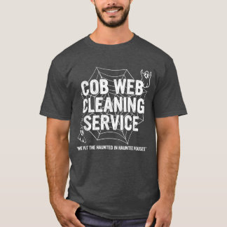 Cob Web Cleaning Service Apparel Halloween Day  T-Shirt
