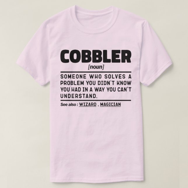 Cobbler Noun Funny Shoemaking Lover Sarcastic Cool T-Shirt (Design Front)