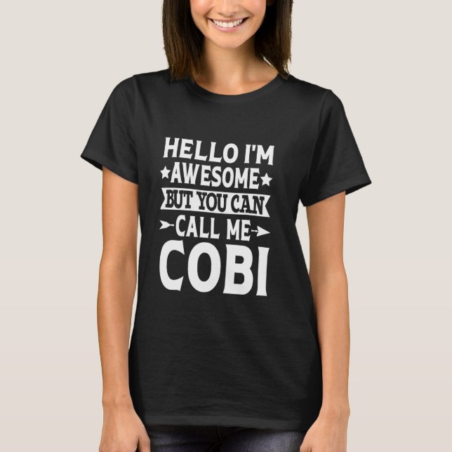 Cobi Funny First Name Hello I'm Awesome Call Me Co T-Shirt (Front)