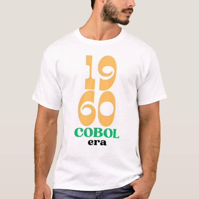 Cobol 1960 Era The Birth of Legacy Code T-Shirt (Front)