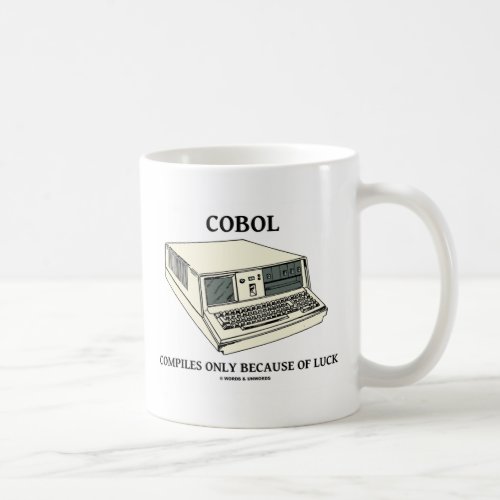 COBOL Compiles Only Because Of Luck Coffee Mug