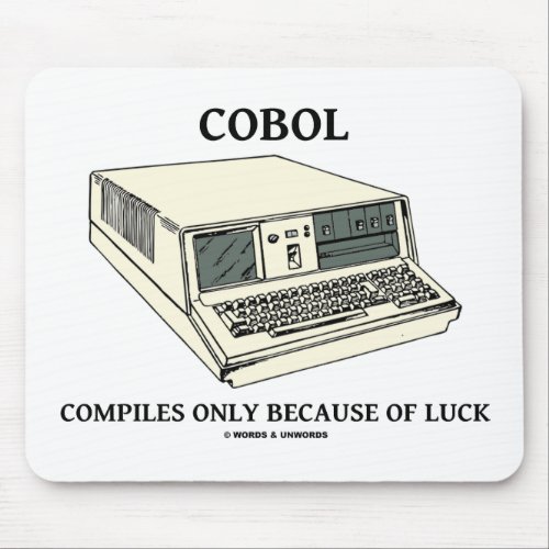 COBOL Compiles Only Because Of Luck Mouse Pad