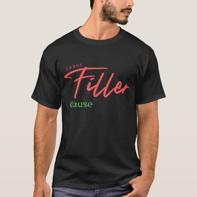 Cobol Programming Filler Clause T-Shirt (Front)