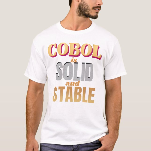 Cobol Programming Language is Strong and Stable T-Shirt (Front)