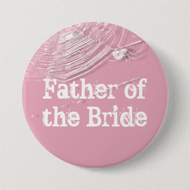 Cobwebs and White Spiders Father of the Bride Pinback Button (Front)