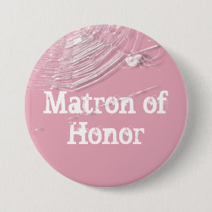 Cobwebs and White Spiders Matron of Honor Button