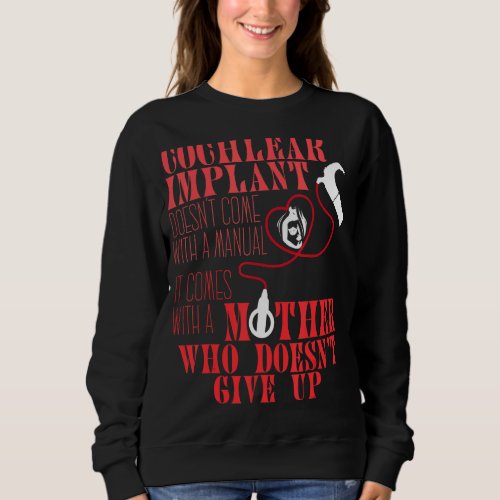 Cochlear Implant Mother Support Awareness Hearing  Sweatshirt