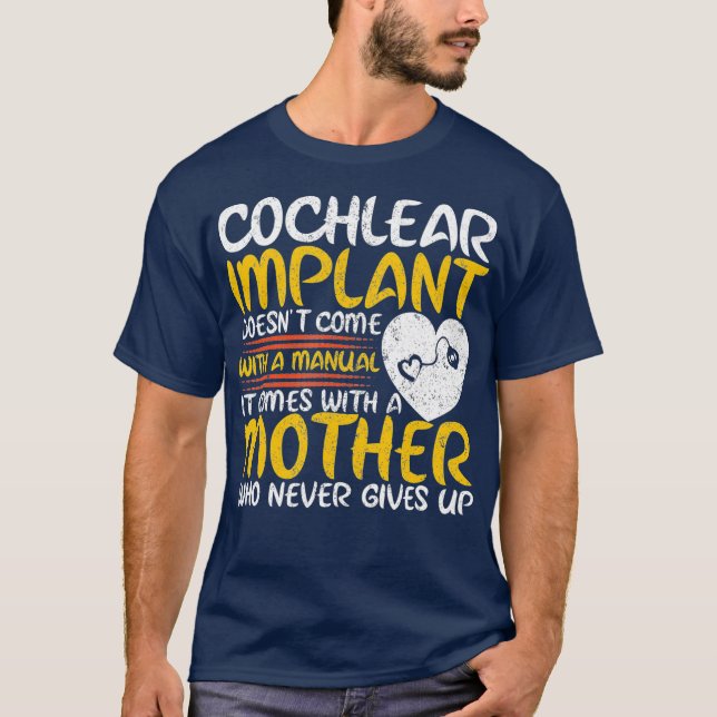 Cochlear Implant Mother Support Awareness Loss T-Shirt (Front)
