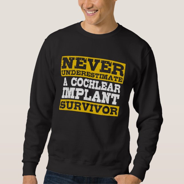 Cochlear Implant Survivor Sweatshirt (Front)
