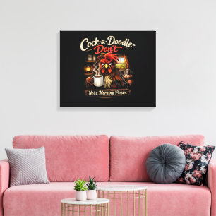 Cock-a-Doodle-Don't - Not a Stretched Canvas Print