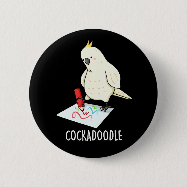 Cockadoodle Funny Cockatoo Pun Dark BG Button (Front)