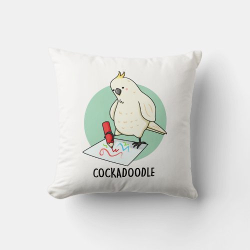 Cockadoodle Funny Cockatoo Pun  Throw Pillow