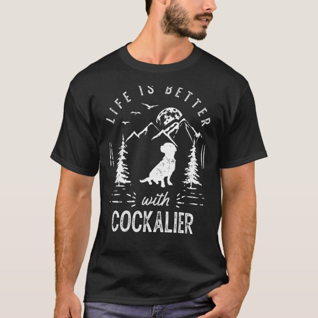 Cockalier Life Better Mom Dad Dog T-Shirt (Front)