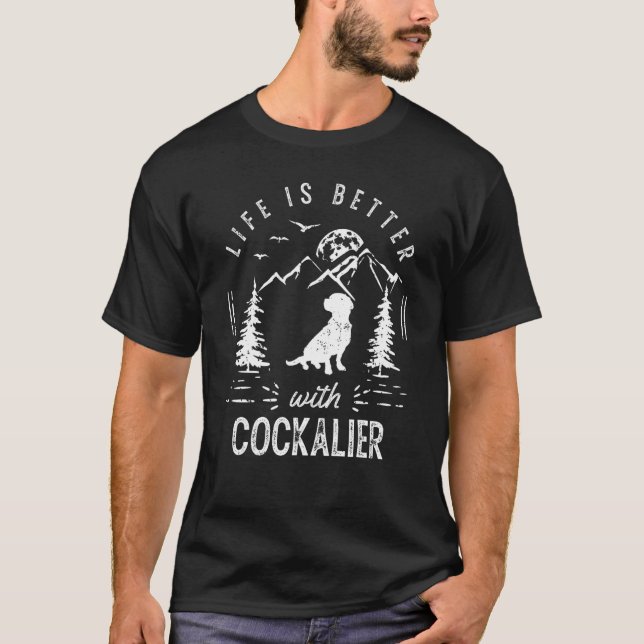 Cockalier Life Better Mom Dad Dog T-Shirt (Front)