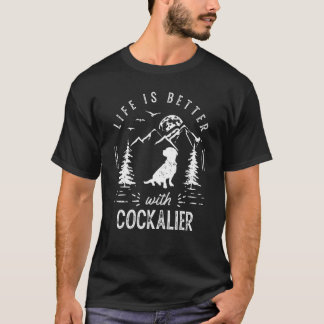 Cockalier Life Better Mom Dad Dog T-Shirt