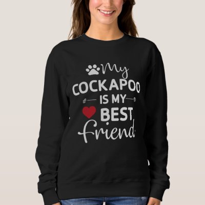 Cockapoo Bestfriend Cockerpoo Mom Dad Sweatshirt