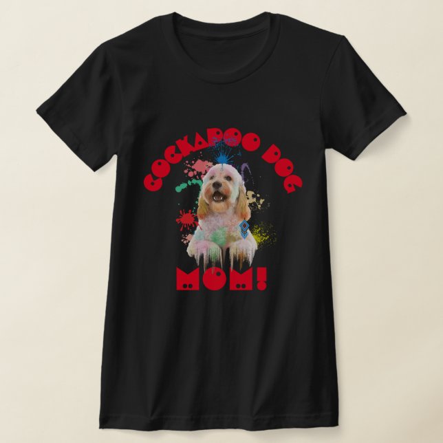 Cockapoo Mom Dog Lover Best Dog Mom Ever T-Shirt (Laydown)