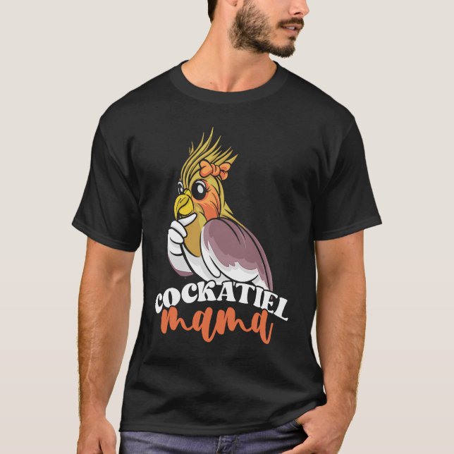 Cockatiel Mama Cute Bird Mom for Parrot Owners T-Shirt (Front)
